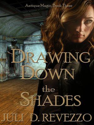 cover image of Drawing Down the Shades (Antique Magic, Book #3)